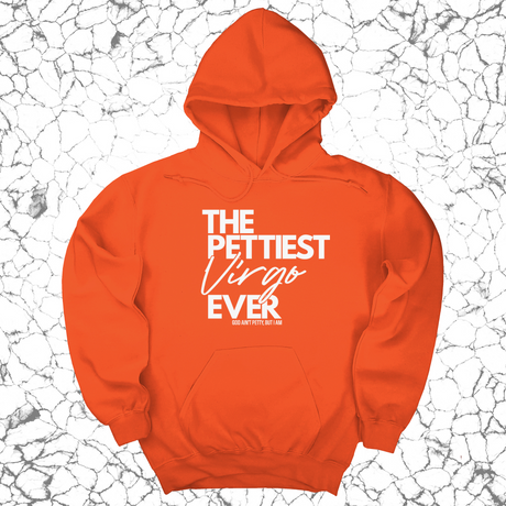 *HOODIE* The Pettiest Virgo Ever Unisex Hoodie-Hoodie-The Original God Ain't Petty But I Am