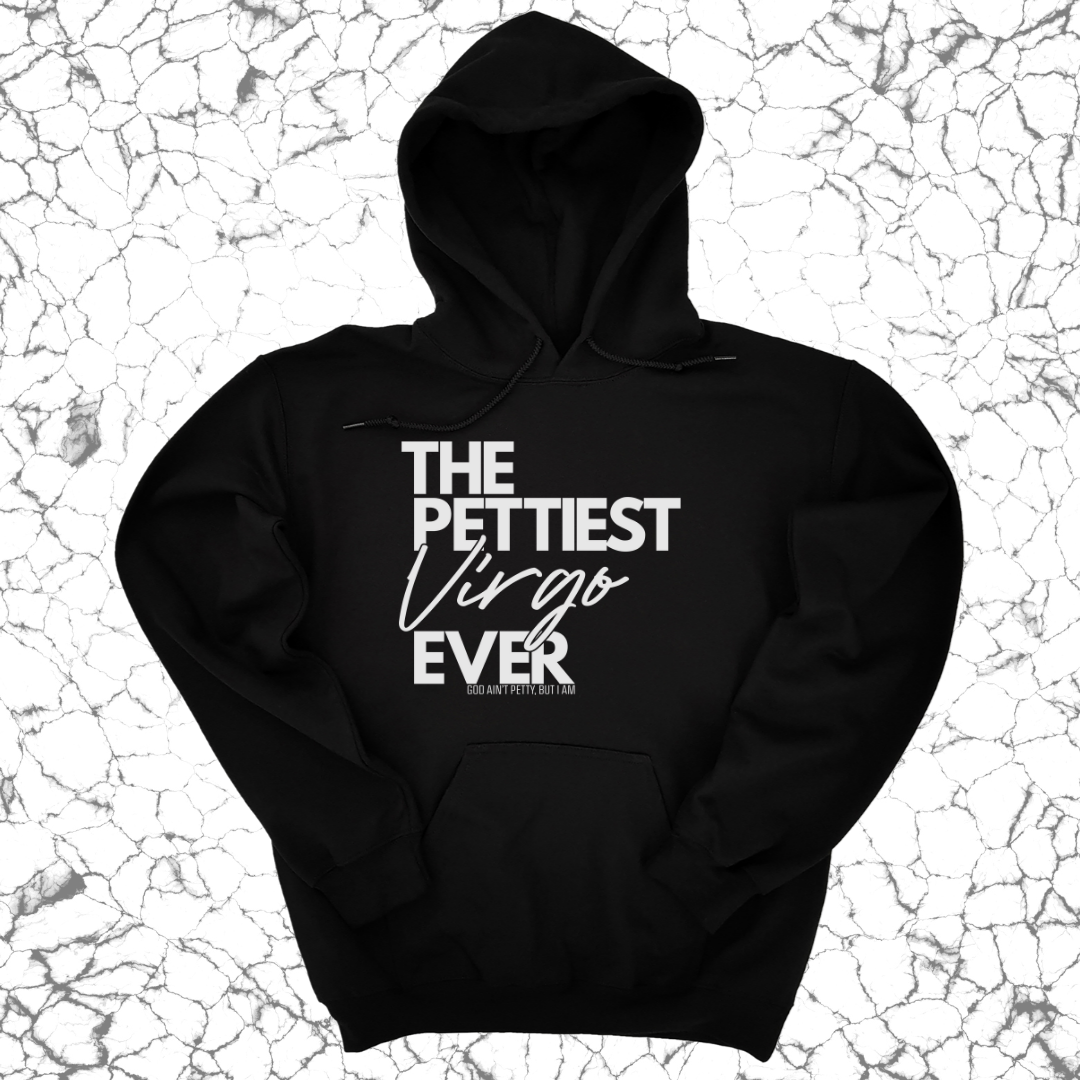 *HOODIE* The Pettiest Virgo Ever Unisex Hoodie-Hoodie-The Original God Ain't Petty But I Am