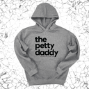 *HOODIE* The Petty Daddy Unisex Hoodie-Hoodie-The Original God Ain't Petty But I Am