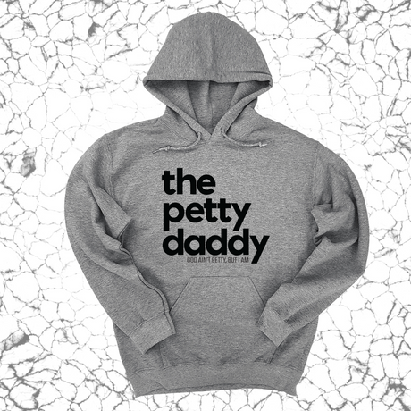 *HOODIE* The Petty Daddy Unisex Hoodie-Hoodie-The Original God Ain't Petty But I Am