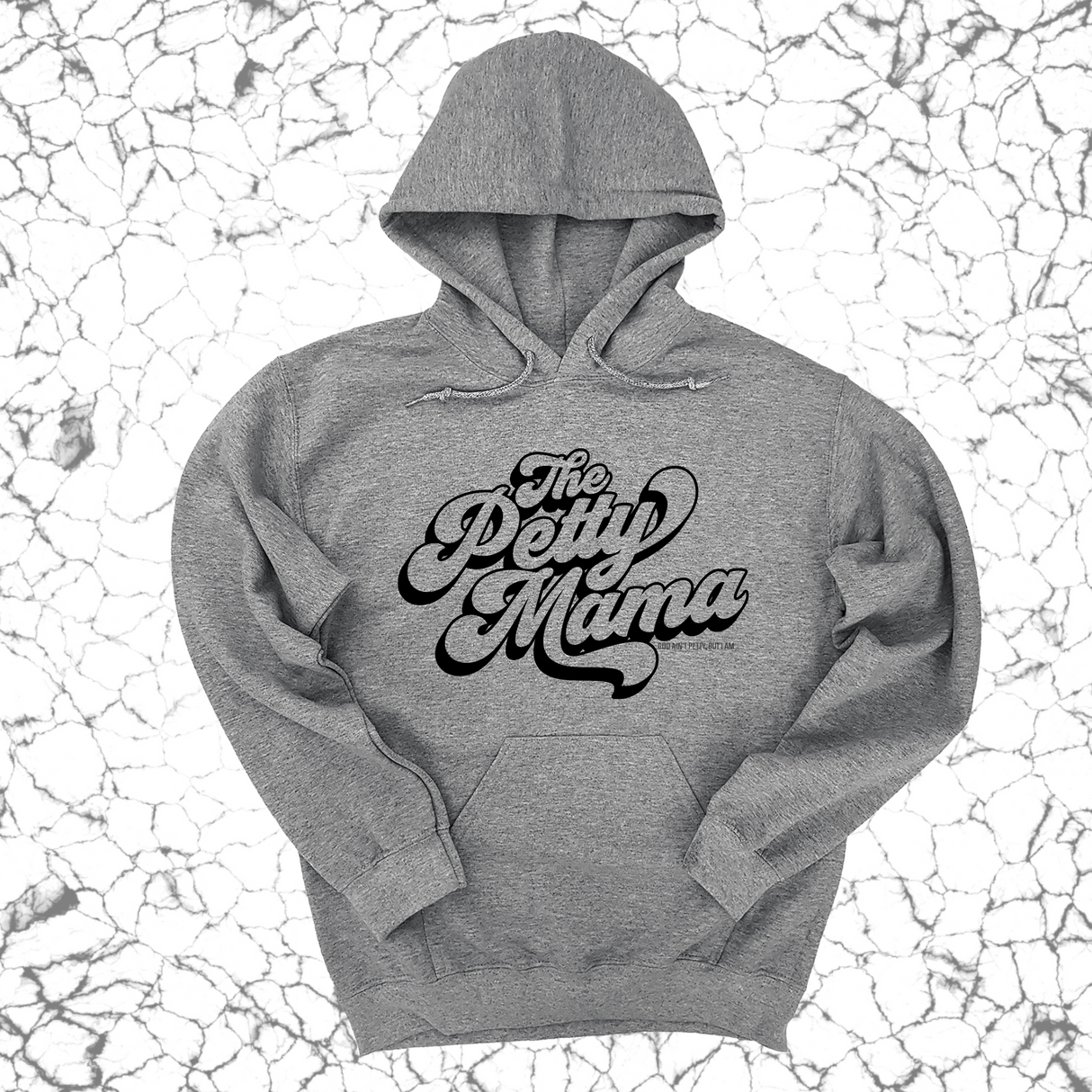 *HOODIE* The Petty Mama Unisex Hoodie-Hoodie-The Original God Ain't Petty But I Am