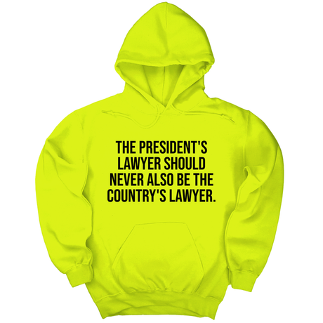 *HOODIE* The President's Lawyer Should Never Also Be the Country's Lawyer Unisex Hoodie-Hoodie-The Original God Ain't Petty But I Am