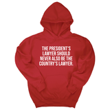 *HOODIE* The President's Lawyer Should Never Also Be the Country's Lawyer Unisex Hoodie-Hoodie-The Original God Ain't Petty But I Am