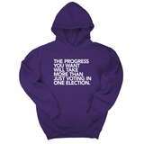 *HOODIE* The Progress You Want Will Take More Than Just Voting in One Election Unisex Hoodie-Hoodie-The Original God Ain't Petty But I Am