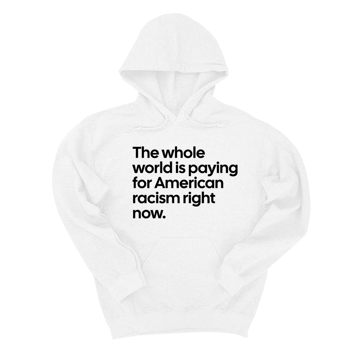 *HOODIE* The Whole World Is Paying for American Racism Right Now Unisex Hoodie-Hoodie-The Original God Ain't Petty But I Am