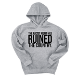 *HOODIE* The racist right has ruined the country Unisex Hoodie-Hoodie-The Original God Ain't Petty But I Am