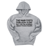 *HOODIE* The war costs $1 billion+ a day but they’re worried about food stamps Unisex Hoodie-Hoodie-The Original God Ain't Petty But I Am