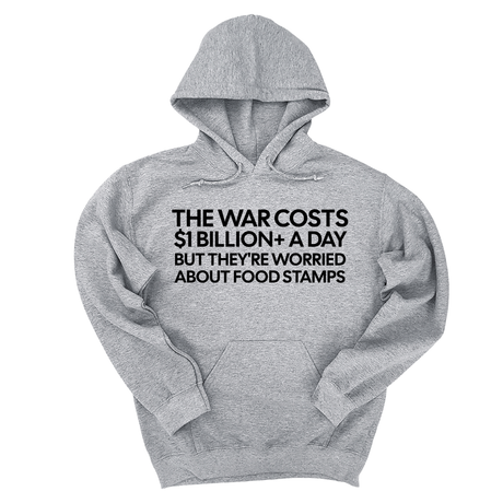 *HOODIE* The war costs $1 billion+ a day but they’re worried about food stamps Unisex Hoodie-Hoodie-The Original God Ain't Petty But I Am