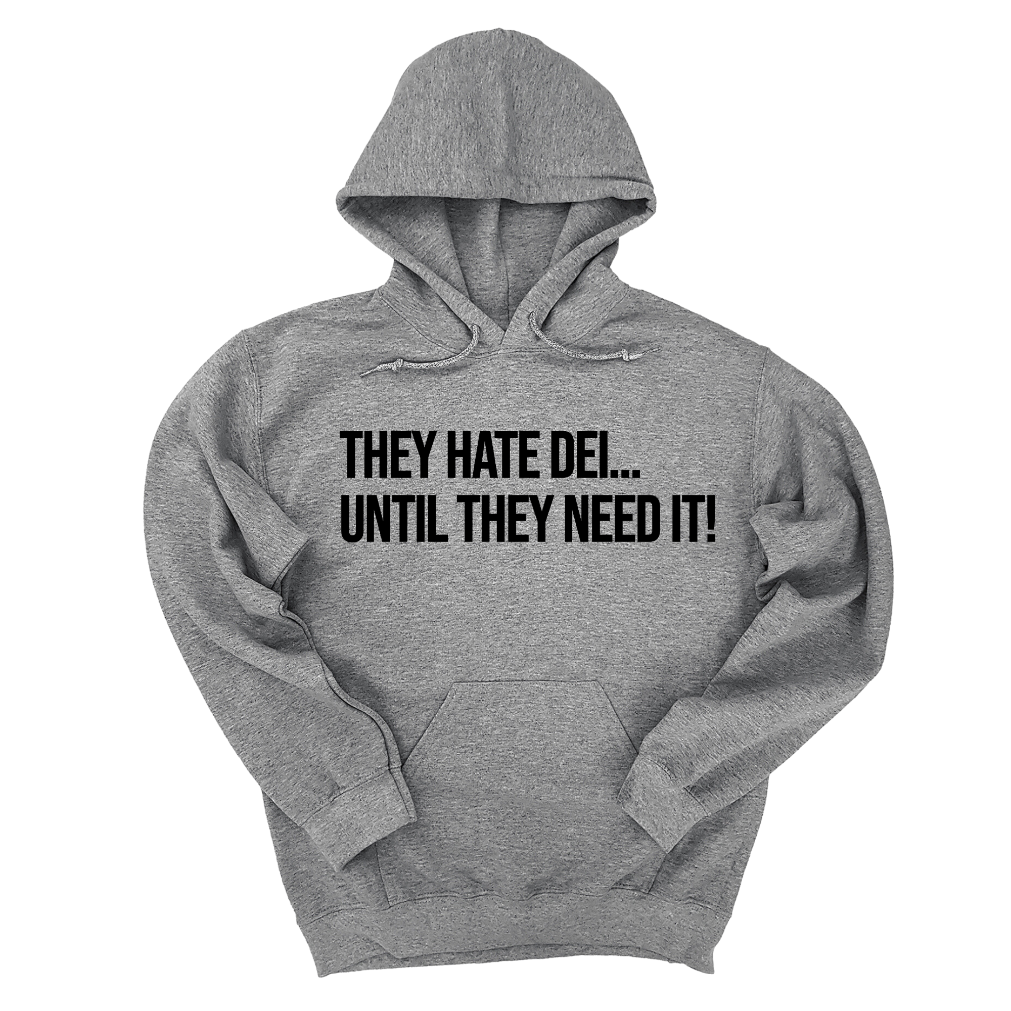*HOODIE* They Hate DEI until They Need It Unisex Hoodie-Hoodie-The Original God Ain't Petty But I Am