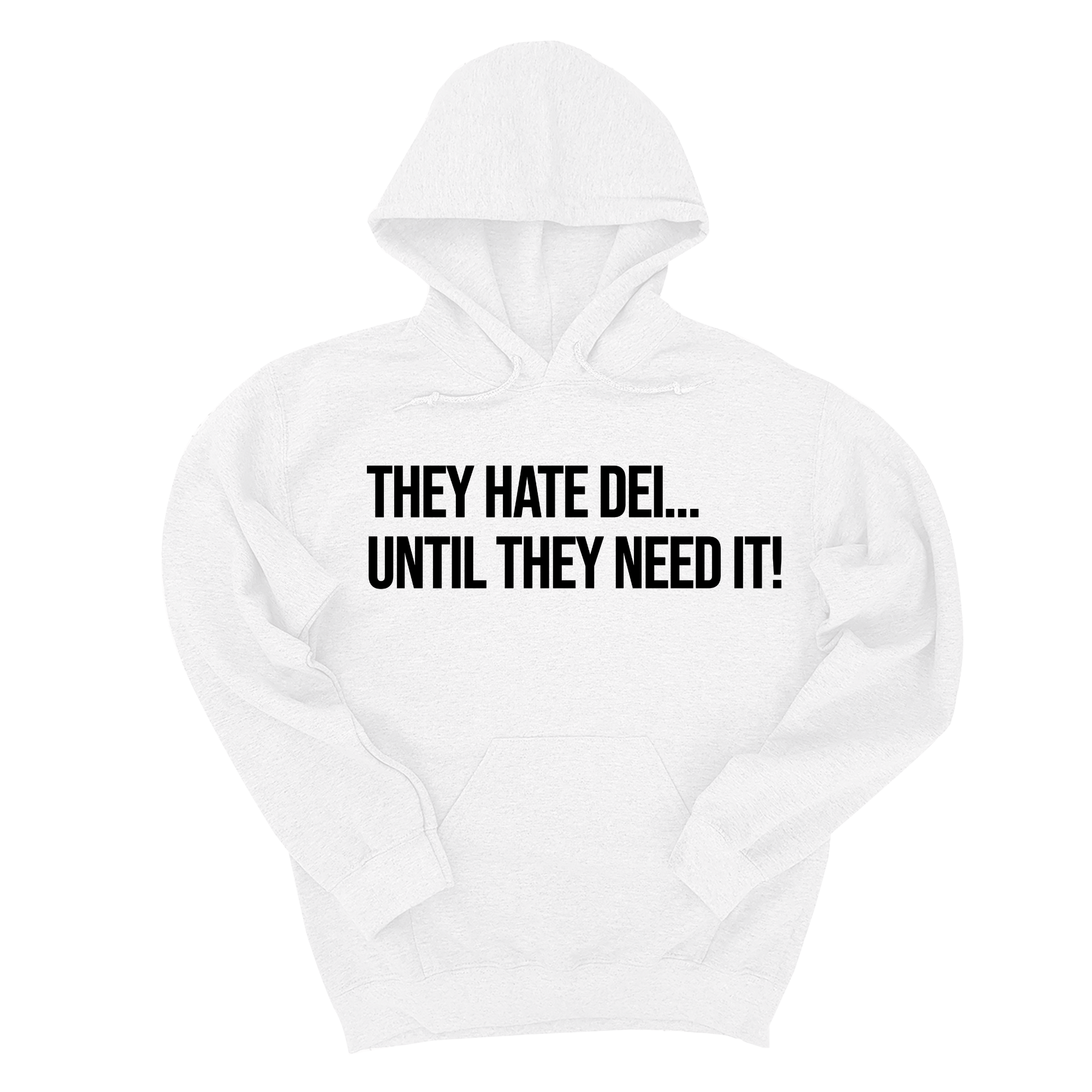 *HOODIE* They Hate DEI until They Need It Unisex Hoodie-Hoodie-The Original God Ain't Petty But I Am