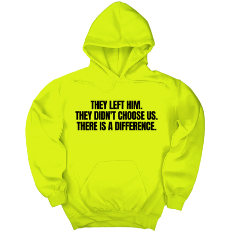 *HOODIE* They Left Him. They Didn't Choose Us. There is a difference Unisex Hoodie-Hoodie-The Original God Ain't Petty But I Am