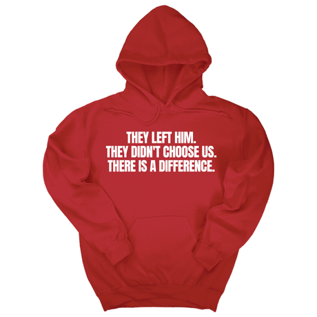 *HOODIE* They Left Him. They Didn't Choose Us. There is a difference Unisex Hoodie-Hoodie-The Original God Ain't Petty But I Am