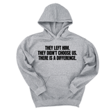 *HOODIE* They Left Him. They Didn't Choose Us. There is a difference Unisex Hoodie-Hoodie-The Original God Ain't Petty But I Am