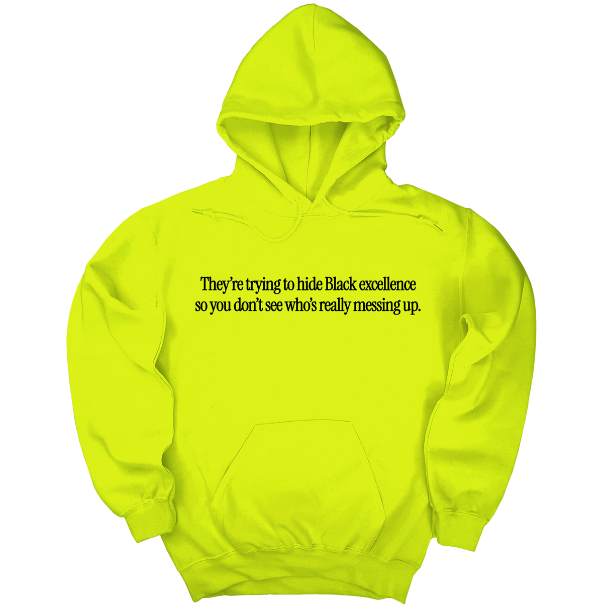 *HOODIE* They Trying to Hide Black Excellence So You Don’t See Who’s Really Messing Up Unisex Hoodie-Hoodie-The Original God Ain't Petty But I Am