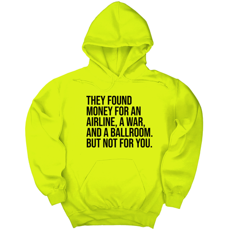 *HOODIE* They found money for an airline, a war, and a ballroom. But not for you Unisex Hoodie-Hoodie-The Original God Ain't Petty But I Am