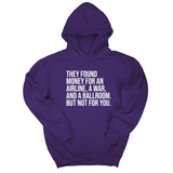 *HOODIE* They found money for an airline, a war, and a ballroom. But not for you Unisex Hoodie-Hoodie-The Original God Ain't Petty But I Am
