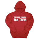 *HOODIE* They have enough. Tax them Unisex Hoodie-Hoodie-The Original God Ain't Petty But I Am