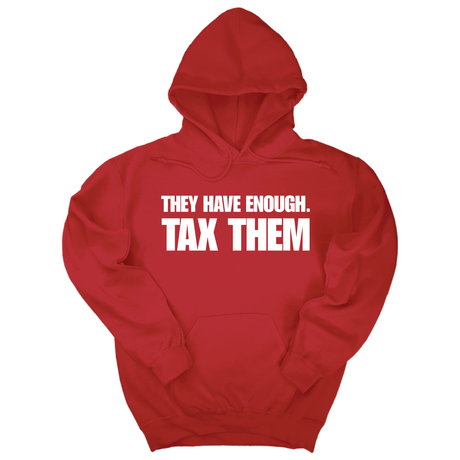 *HOODIE* They have enough. Tax them Unisex Hoodie-Hoodie-The Original God Ain't Petty But I Am