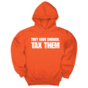 *HOODIE* They have enough. Tax them Unisex Hoodie-Hoodie-The Original God Ain't Petty But I Am
