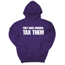 *HOODIE* They have enough. Tax them Unisex Hoodie-Hoodie-The Original God Ain't Petty But I Am
