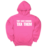 *HOODIE* They have enough. Tax them Unisex Hoodie-Hoodie-The Original God Ain't Petty But I Am