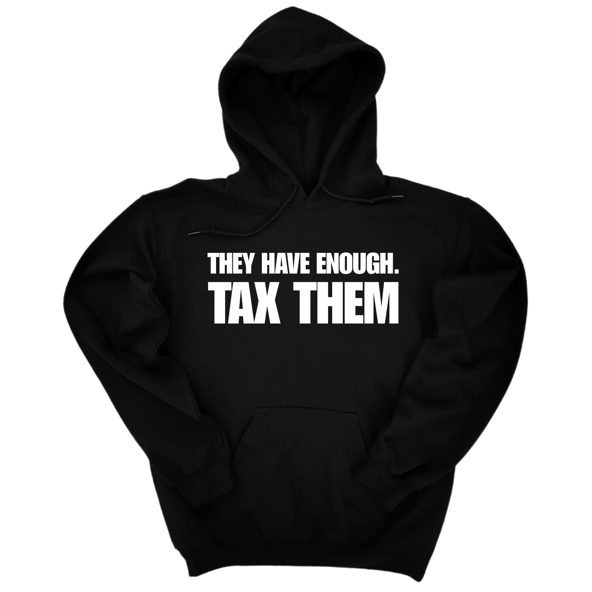 *HOODIE* They have enough. Tax them Unisex Hoodie-Hoodie-The Original God Ain't Petty But I Am