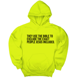 *HOODIE* They use the bible to exclude the exact people Jesus included Unisex Hoodie-Hoodie-The Original God Ain't Petty But I Am