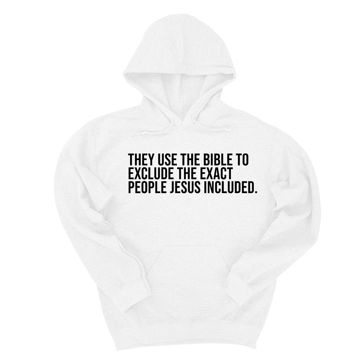 *HOODIE* They use the bible to exclude the exact people Jesus included Unisex Hoodie-Hoodie-The Original God Ain't Petty But I Am