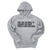 *HOODIE* They use the bible to exclude the exact people Jesus included Unisex Hoodie-Hoodie-The Original God Ain't Petty But I Am