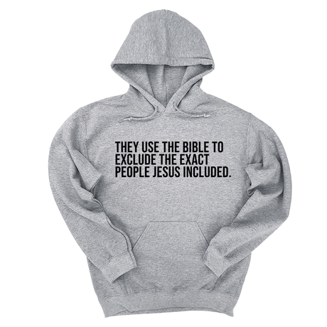 *HOODIE* They use the bible to exclude the exact people Jesus included Unisex Hoodie-Hoodie-The Original God Ain't Petty But I Am