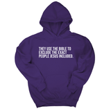 *HOODIE* They use the bible to exclude the exact people Jesus included Unisex Hoodie-Hoodie-The Original God Ain't Petty But I Am