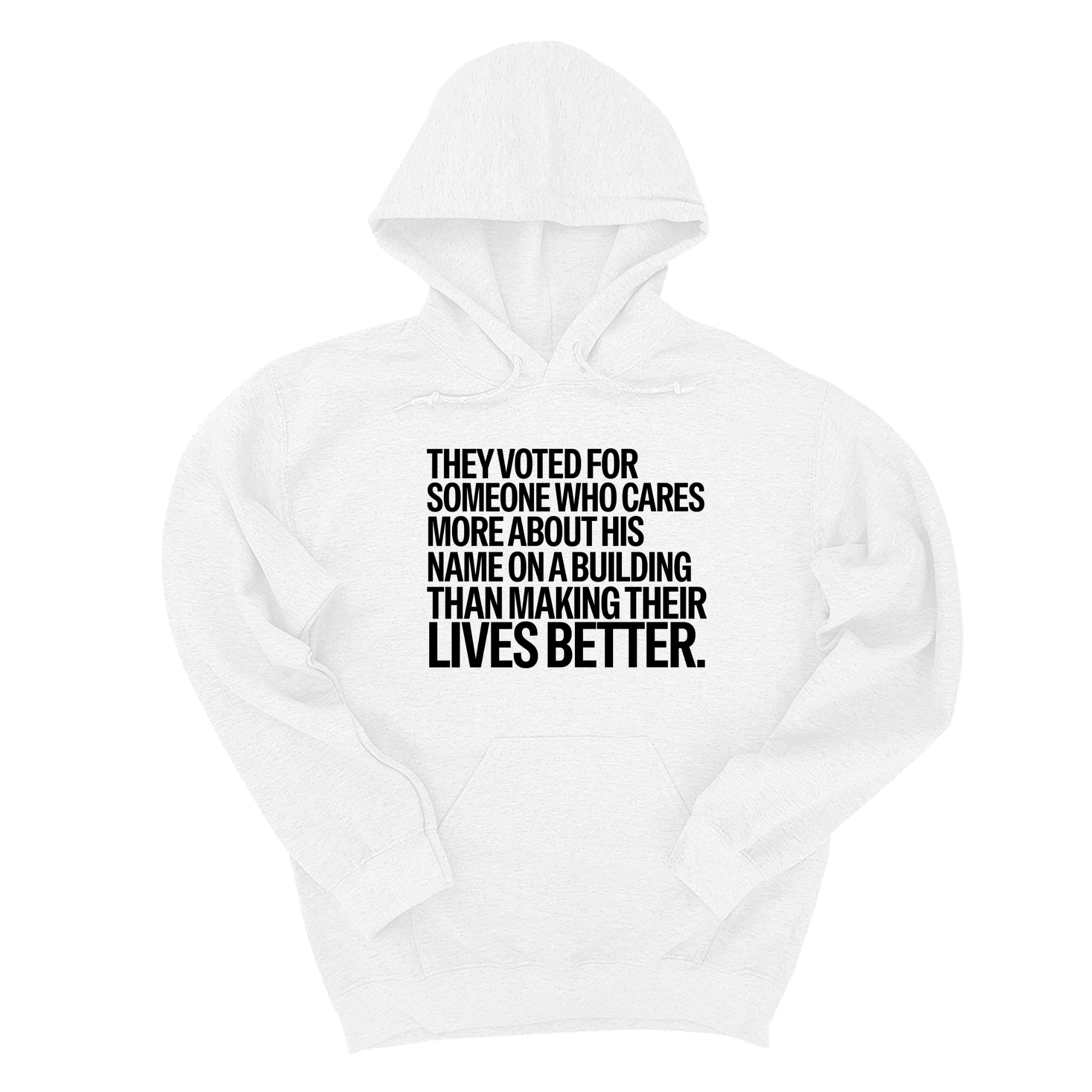 *HOODIE* They voted for someone who cares more about his name on a building than making their lives better Unisex Hoodie-Hoodie-The Original God Ain't Petty But I Am