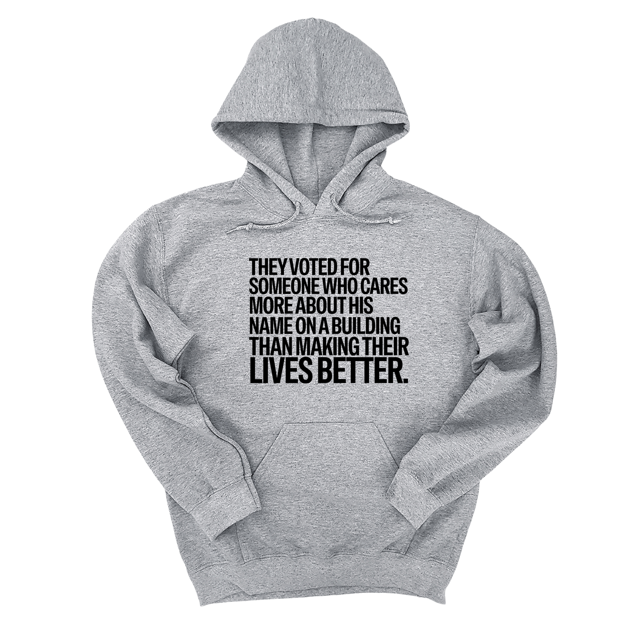 *HOODIE* They voted for someone who cares more about his name on a building than making their lives better Unisex Hoodie-Hoodie-The Original God Ain't Petty But I Am