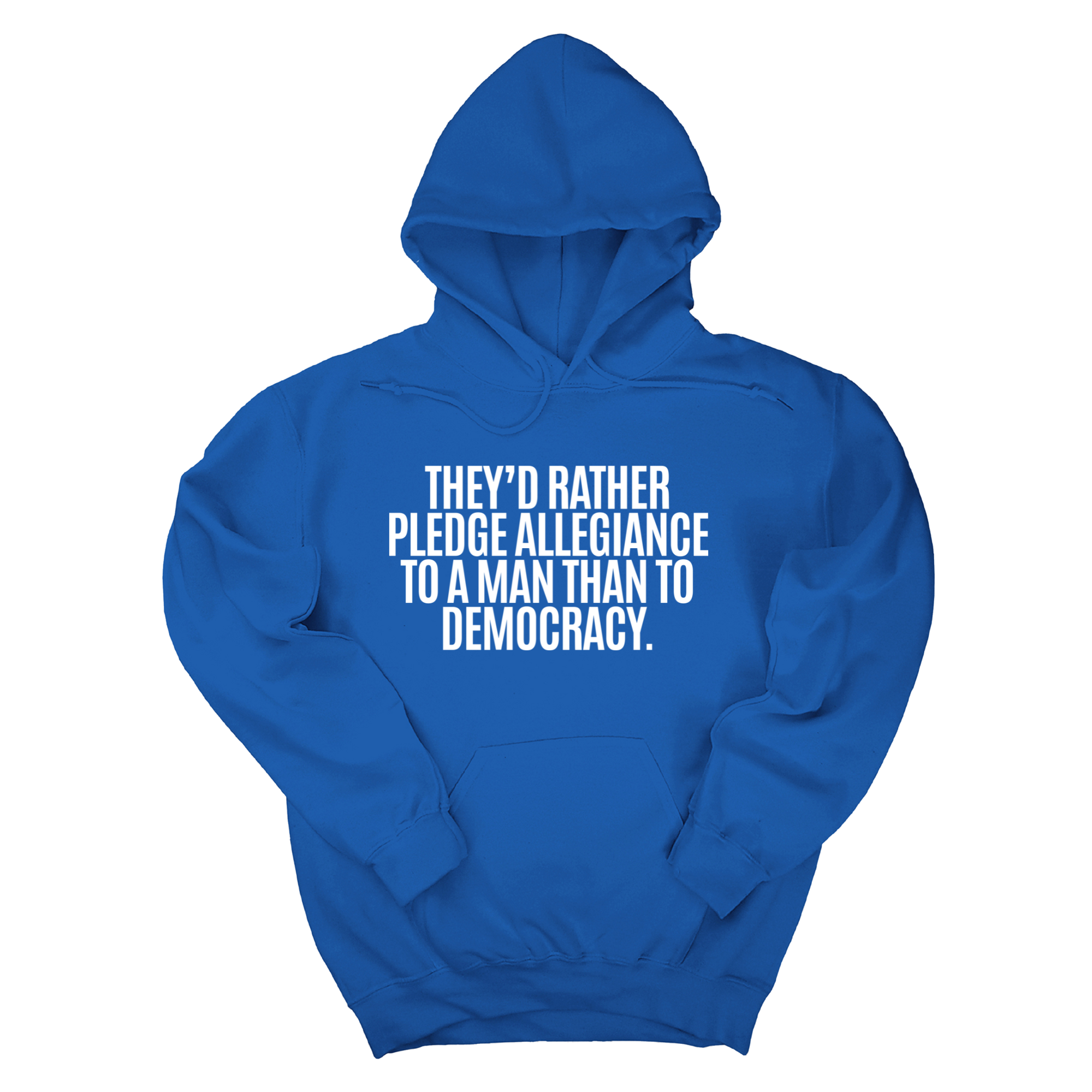 *HOODIE* They'd Rather Pledge Allegiance to a Man Than to Democracy Unisex Hoodie-Hoodie-The Original God Ain't Petty But I Am