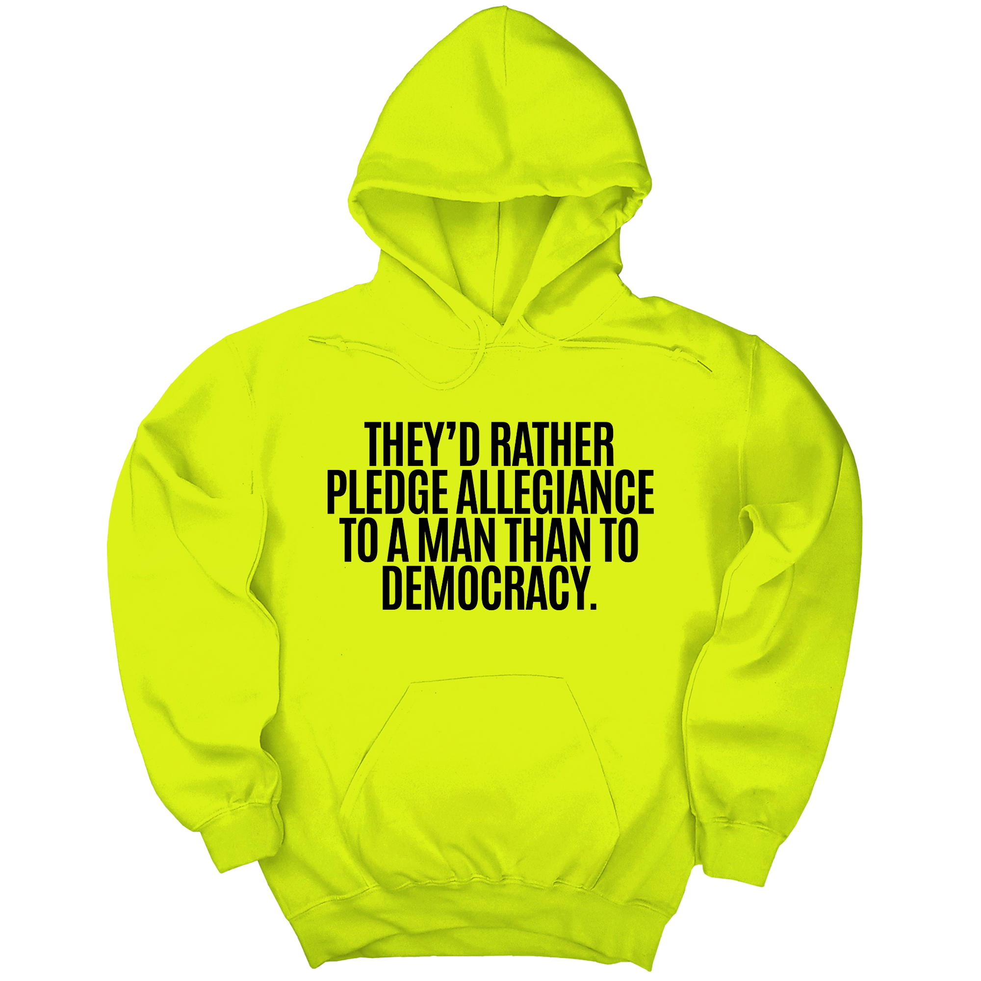 *HOODIE* They'd Rather Pledge Allegiance to a Man Than to Democracy Unisex Hoodie-Hoodie-The Original God Ain't Petty But I Am