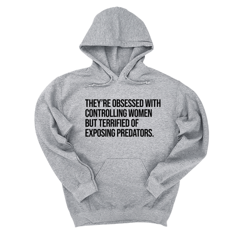 *HOODIE* They’re Obsessed with Controlling Women but Terrified of Exposing Predators Unisex Hoodie-Hoodie-The Original God Ain't Petty But I Am