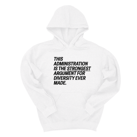 *HOODIE* This Administration is the strongest argument for diversity ever made Unisex Hoodie-Hoodie-The Original God Ain't Petty But I Am