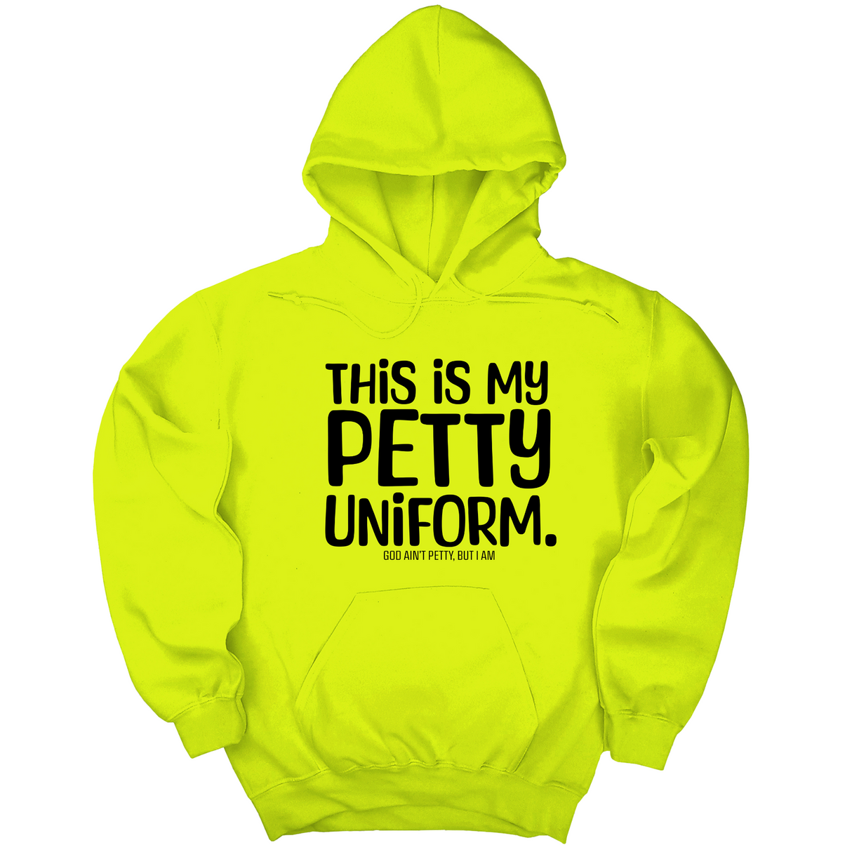 *HOODIE* This is my Petty Uniform Unisex Hoodie-Hoodie-The Original God Ain't Petty But I Am