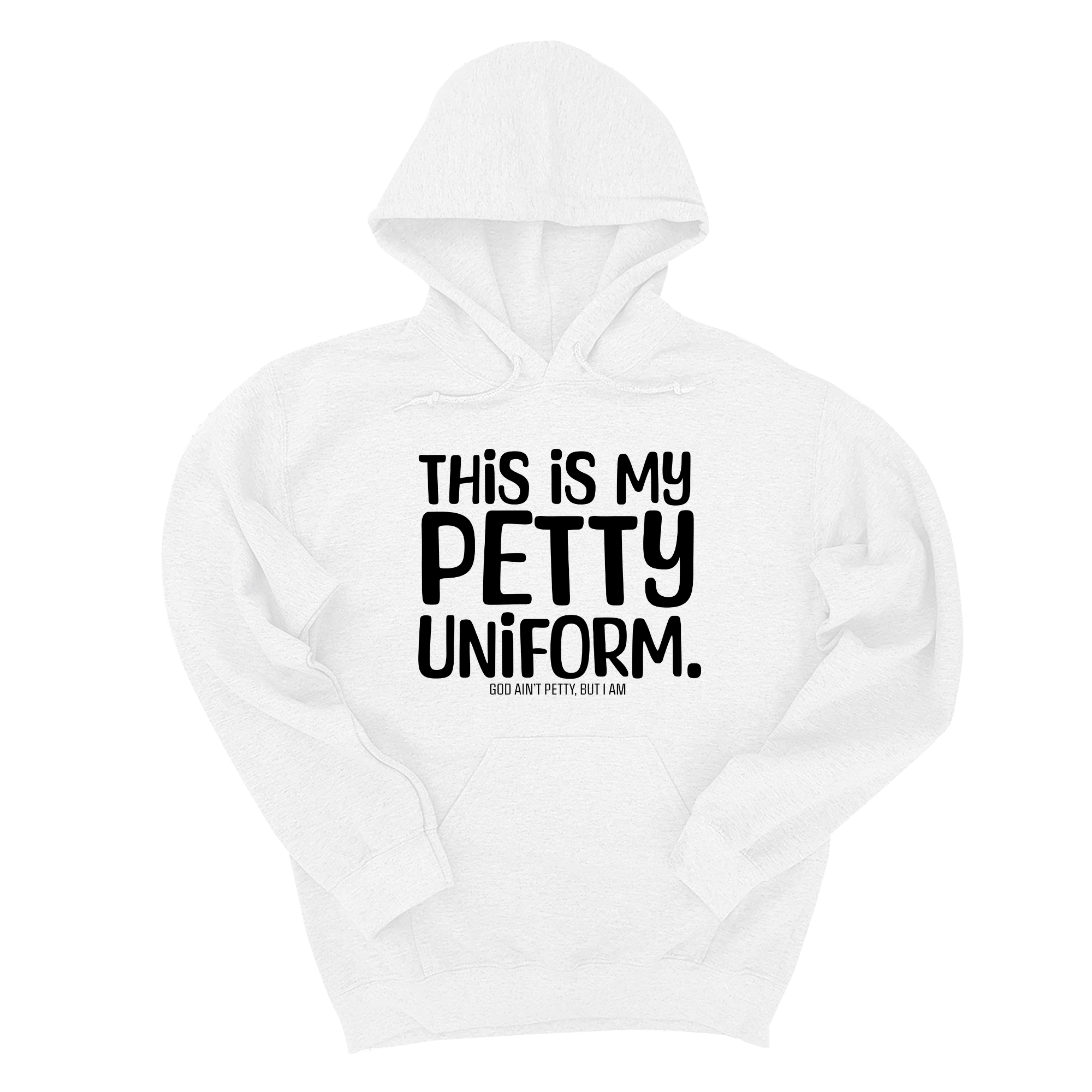 *HOODIE* This is my Petty Uniform Unisex Hoodie-Hoodie-The Original God Ain't Petty But I Am
