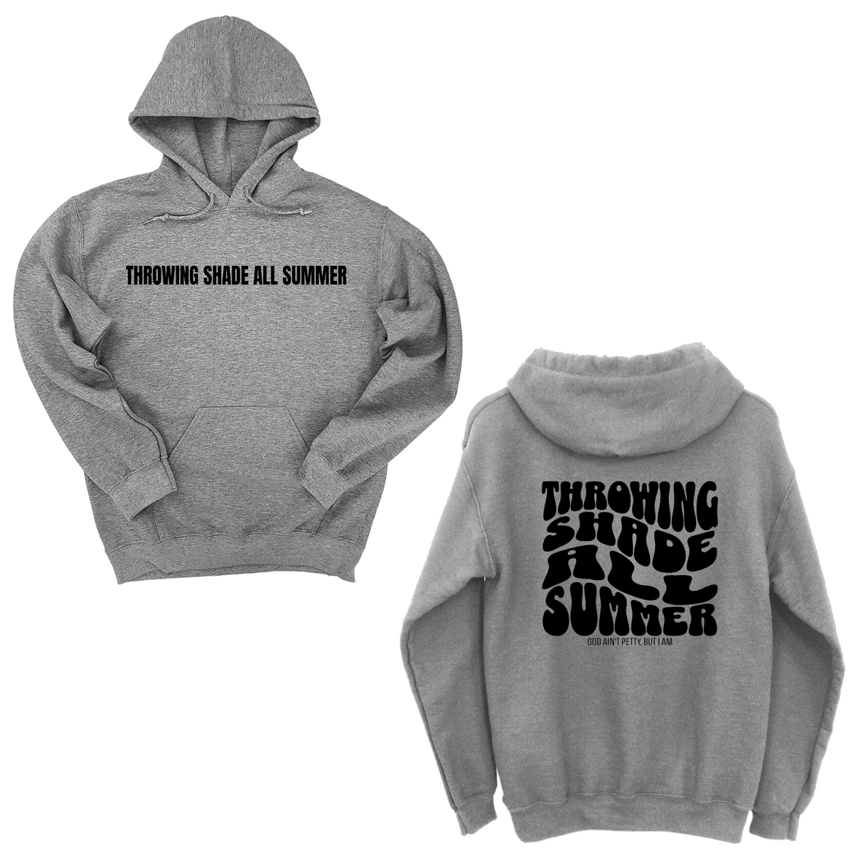 *HOODIE* Throwing shade all summer Unisex Hoodie (Front and Back Design Print)-Hoodie-The Original God Ain't Petty But I Am