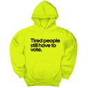 *HOODIE* Tired People Still Have to Vote Unisex Hoodie-Hoodie-The Original God Ain't Petty But I Am