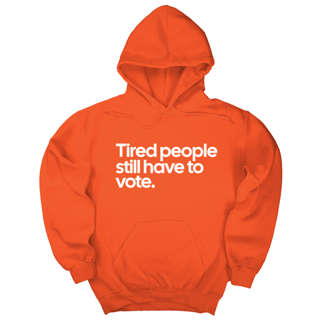 *HOODIE* Tired People Still Have to Vote Unisex Hoodie-Hoodie-The Original God Ain't Petty But I Am