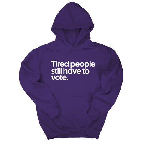 *HOODIE* Tired People Still Have to Vote Unisex Hoodie-Hoodie-The Original God Ain't Petty But I Am