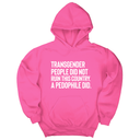 *HOODIE* Transgender People Did Not Ruin This Country. A Pedophile Did Unisex Hoodie-Hoodie-The Original God Ain't Petty But I Am