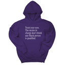 *HOODIE* Trust your eyes. The racists in charge don't think any Black person is qualified Unisex Hoodie-Hoodie-The Original God Ain't Petty But I Am