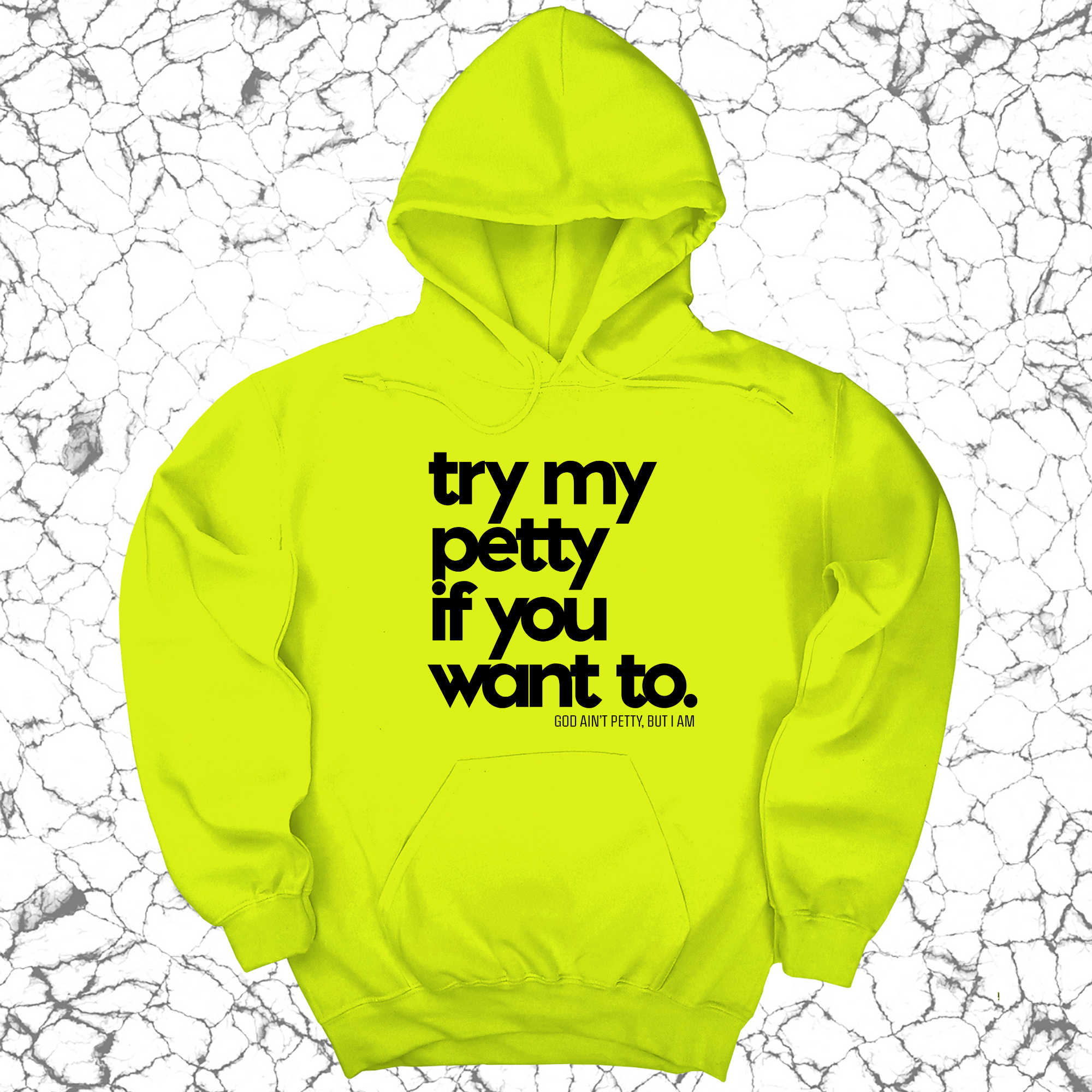 *HOODIE* Try my petty if you want to Unisex Hoodie-Hoodie-The Original God Ain't Petty But I Am