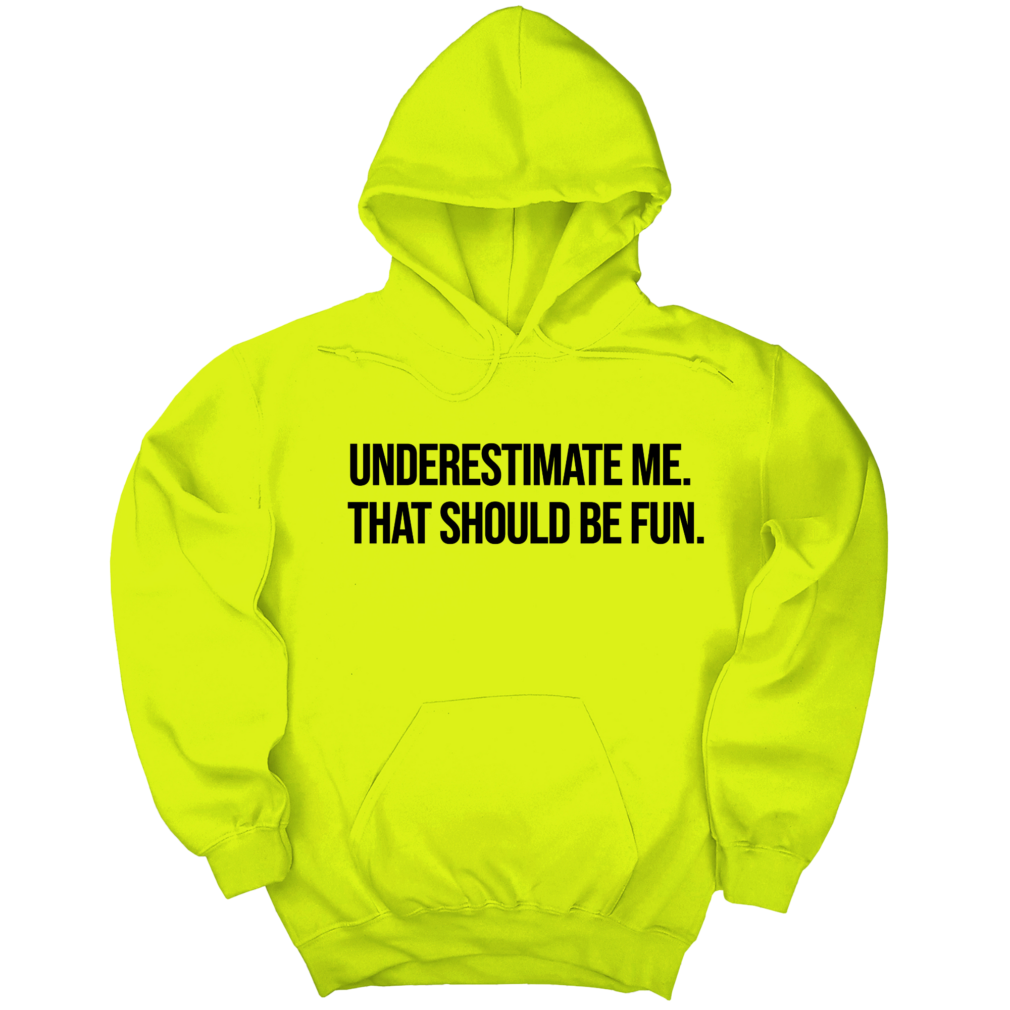 *HOODIE* Underestimate Me. That Should Be Fun Unisex Hoodie-Hoodie-The Original God Ain't Petty But I Am