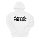 *HOODIE* Vote Early. Vote Blue Unisex Hoodie-Hoodie-The Original God Ain't Petty But I Am