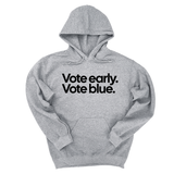 *HOODIE* Vote Early. Vote Blue Unisex Hoodie-Hoodie-The Original God Ain't Petty But I Am