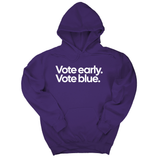 *HOODIE* Vote Early. Vote Blue Unisex Hoodie-Hoodie-The Original God Ain't Petty But I Am